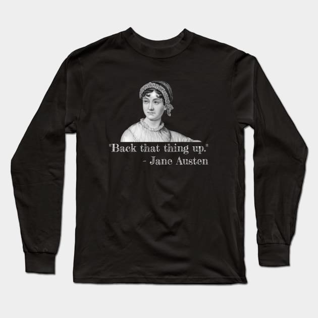 Back that thing up, Jane Austen Long Sleeve T-Shirt by boscotjones